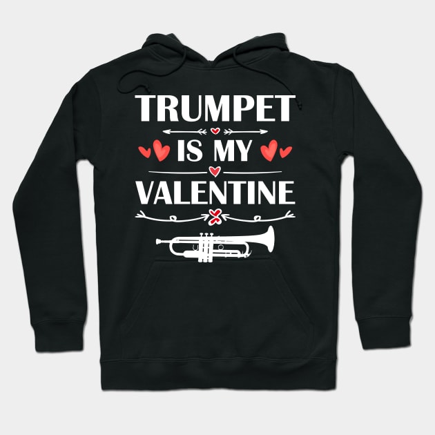 Trumpet Is My Valentine T-Shirt Funny Humor Fans Hoodie by maximel19722